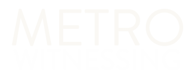Metro Witnessing